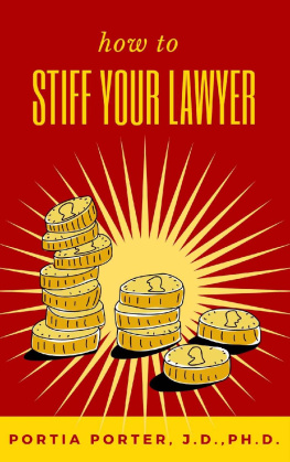 Portia Porter Esq. - Can You Stiff Your Divorce Lawyer: Tales of How Cunning Clients Can Get Free Legal Work, As Told by an Experienced Divorce Attorney