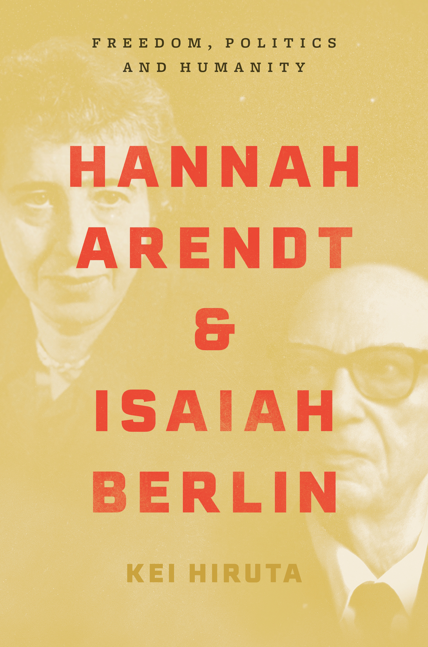 HANNAH ARENDT AND ISAIAH BERLIN Hannah Arendt and Isaiah Berlin FREEDOM - photo 1