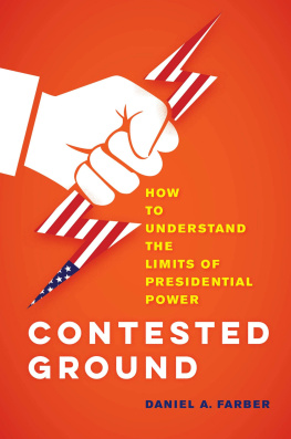 Dan A. Farber - Contested Ground: How to Understand the Limits of Presidential Power