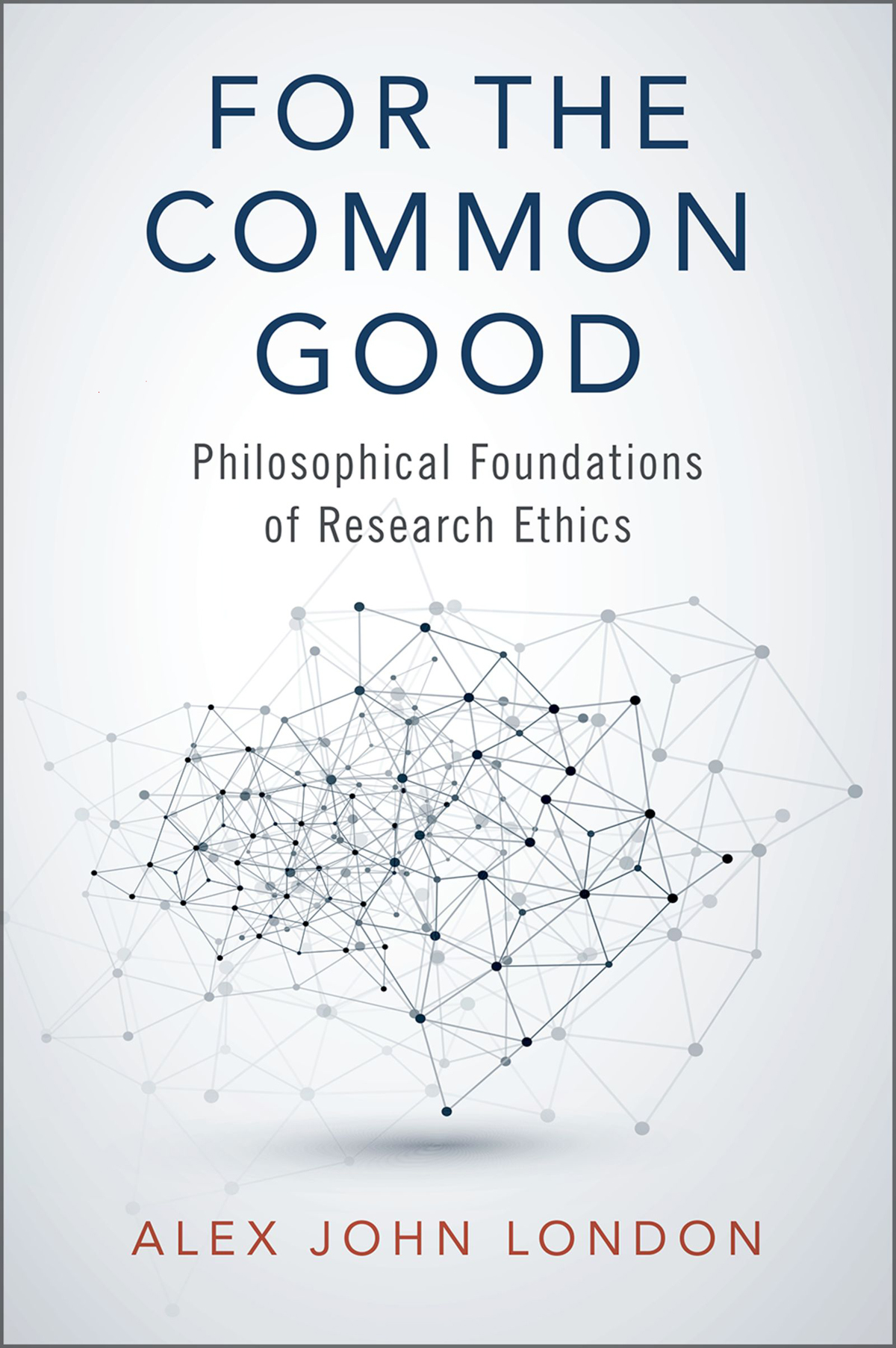 For the Common Good Philosophical Foundations of Research Ethics - image 1