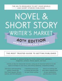 Amy Jones - Novel & Short Story Writers Market 40th Edition: The Most Trusted Guide to Getting Published