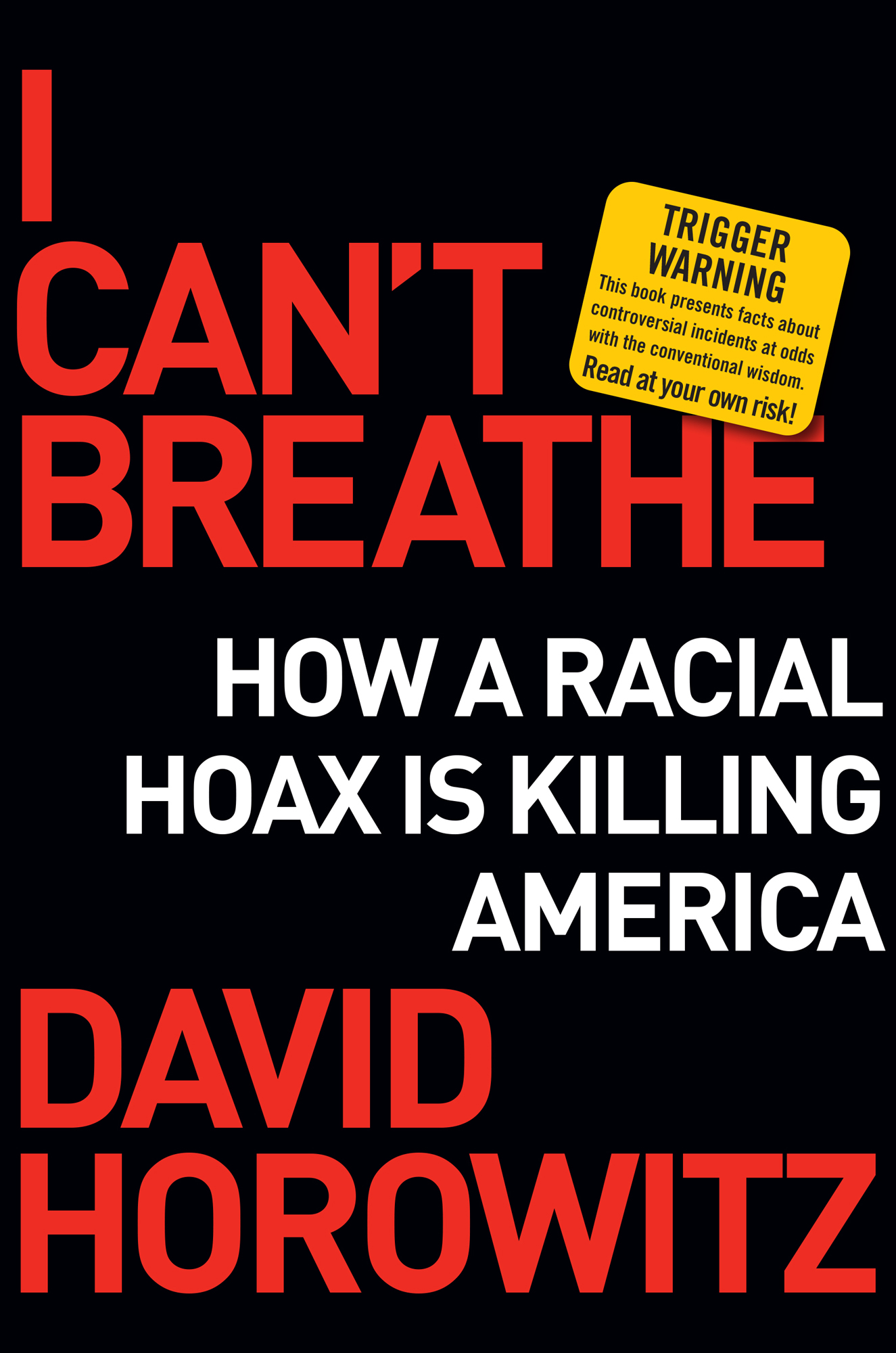 I Cant Breathe Read at your own risk How a Racial Hoax is Killing America - photo 1