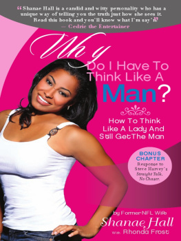 Shanae Hall - Why Do I Have to Think Like a Man? How to Think Like a Lady and Still Get the Man