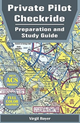 Virgil Royer - Private Pilot Checkride Preparation and Study Guide