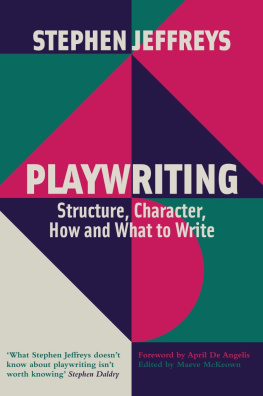 Stephen Jeffreys - Playwriting: Structure, Character, How and What to Write