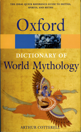 Arthur Cotterell - A Dictionary of World Mythology