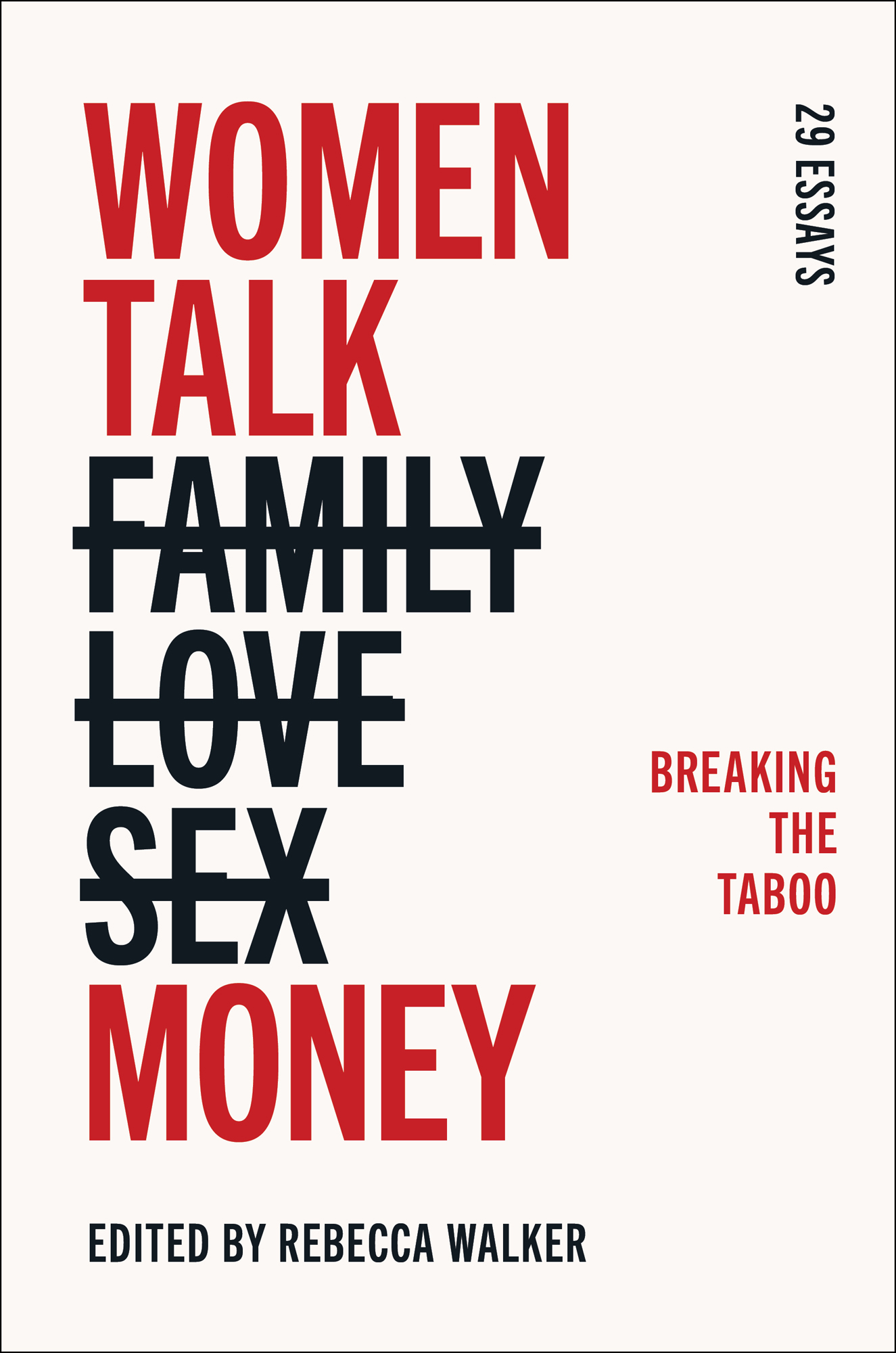 Women Talk Family Love Sex Money 29 Essays Breaking the Taboo Edited by Rebecca - photo 1