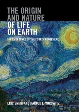 Eric Smith The Origin and Nature of Life on Earth: The Emergence of the Fourth Geosphere