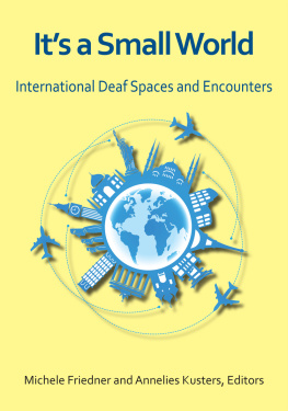 Michele Friedner - It’s a Small World: International Deaf Spaces and Encounters