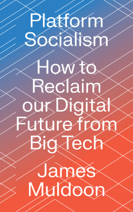 James Muldoon - Platform Socialism: How to Reclaim our Digital Future from Big Tech
