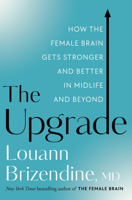 Louann Brizendine - The Upgrade: How the Female Brain Remakes Itself--For the Better--In the Second Half of Life