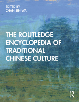 Sin-wai Chan The Routledge Encyclopedia of Traditional Chinese Culture