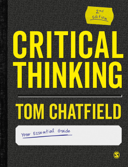 Tom Chatfield - Critical Thinking: Your Guide to Effective Argument, Successful Analysis and Independent Study