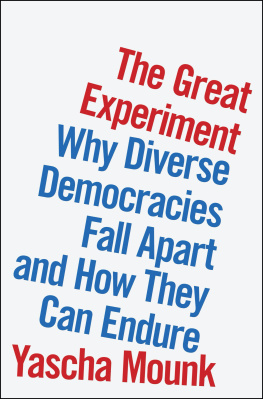 Yascha Mounk - The Great Experiment: Why Diverse Democracies Fall Apart and How They Can Endure