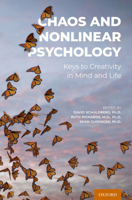 David Schuldberg Chaos and Nonlinear Psychology: Keys to Creativity in Mind and Life