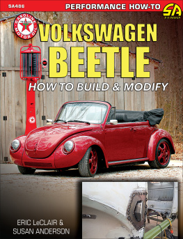 Eric LeClair Volkswagen Beetle: How to Build & Modify: How to Build & Modify