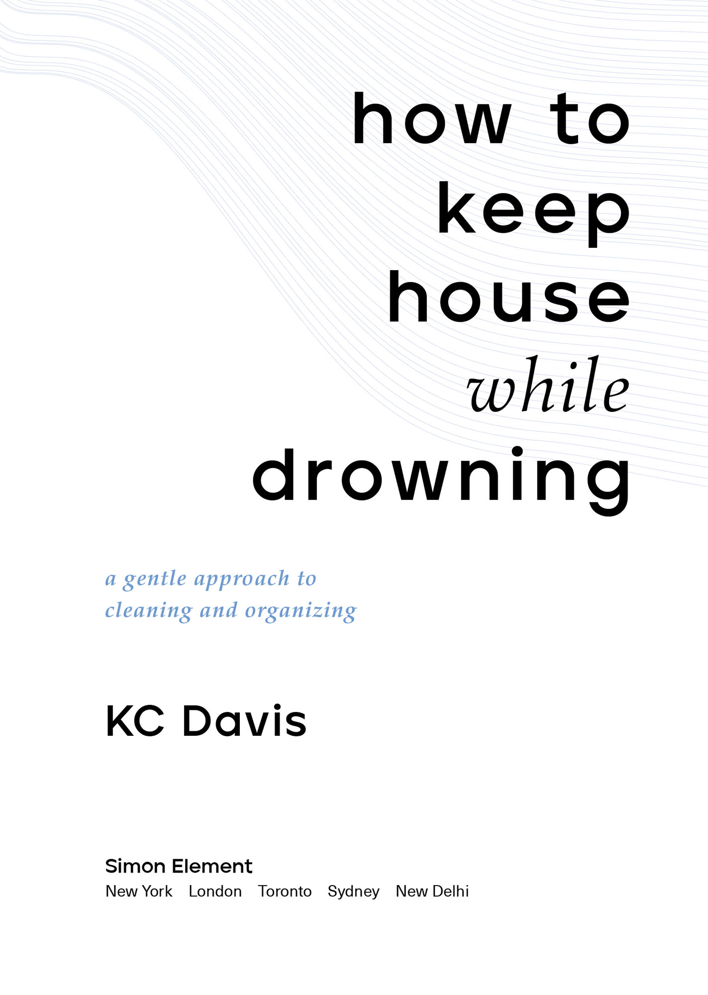 How to Keep House While Drowning A Gentle Approach to Cleaning and Organizing - image 2