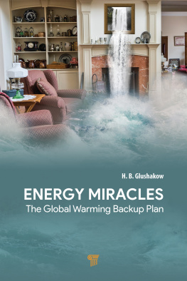 H. B. Glushakow Energy Miracles: The Global Warming Backup Plan