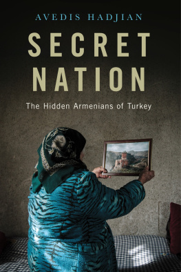 Avedis Hadjian - Secret Nation: The Hidden Armenians of Turkey