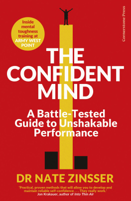 Nathaniel Zinsser - The Confident Mind: A Battle-Tested Guide to Unshakable Performance