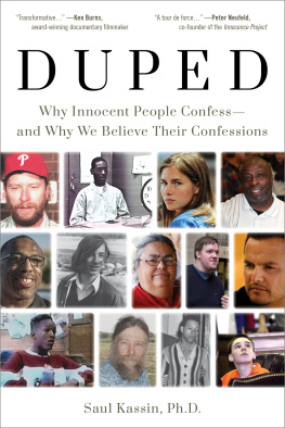 Saul M. Kassin - Duped: Why Innocent People Confess - And Why We Believe Their Confessions