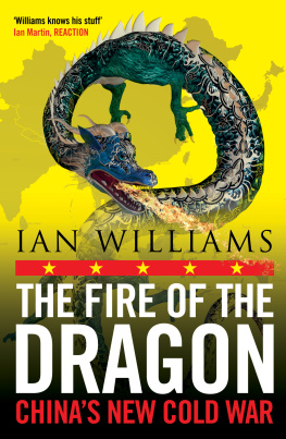 Ian Williams - The Fire of Dragon: China’s New Cold War