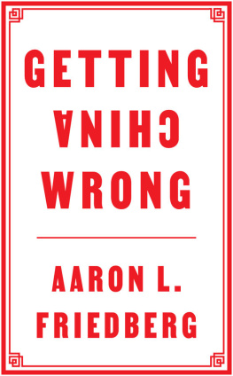 Aaron L. Friedberg Getting China Wrong