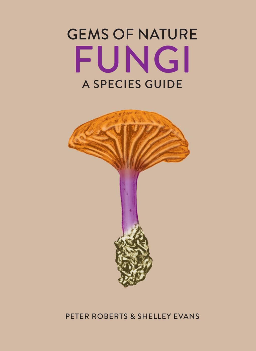 GEMS OF NATURE FUNGI A SPECIES GUIDE PETER ROBERTS SHELLEY EVANS - photo 1