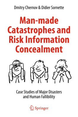 Dmitry Chernov - Man-made Catastrophes and Risk Information Concealment: Case Studies of Major Disasters and Human Fallibility