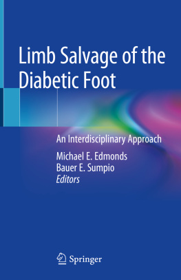 Michael E. Edmonds Limb Salvage of the Diabetic Foot: An Interdisciplinary Approach