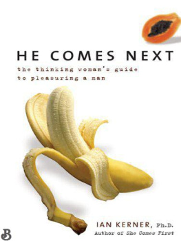 Ian Kerner He Comes Next: The Thinking Womans Guide to Pleasuring a Man