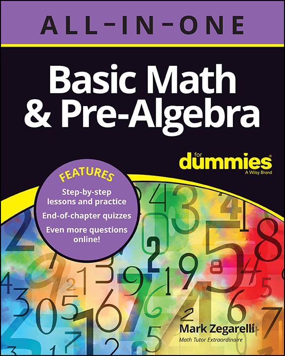 Basic Math Pre-Algebra All-in-One For Dummies Published by John Wiley - photo 1