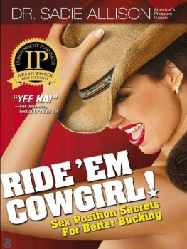 Dr. Sadie Allison - Ride Em Cowgirl! Sex Position Secrets For Better Bucking