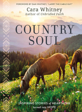 Cara Whitney Country Soul: Inspiring Stories of Heartache Turned Into Hope