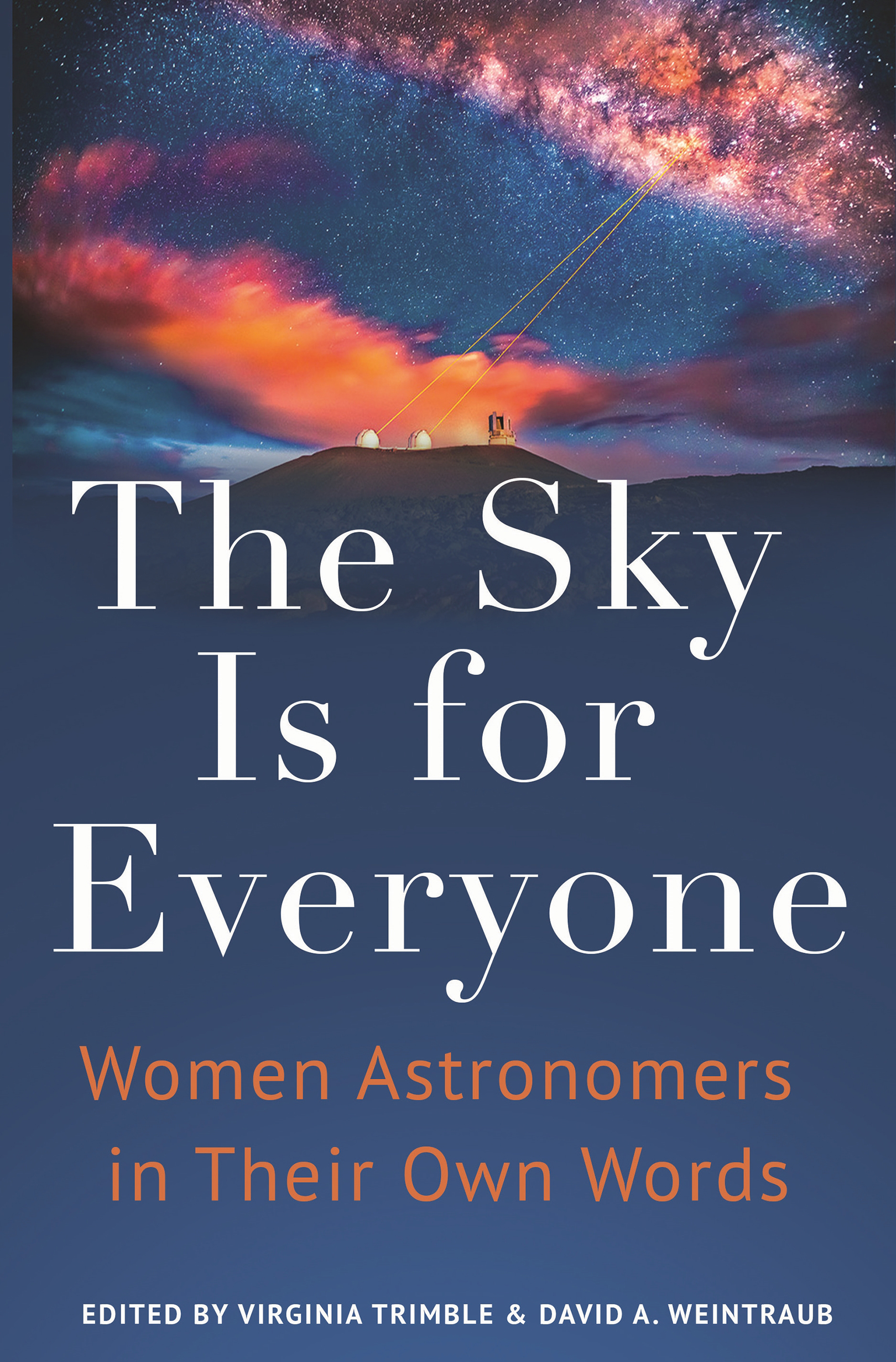 The Sky Is for Everyone Women Astronomers in Their Own Words - image 1