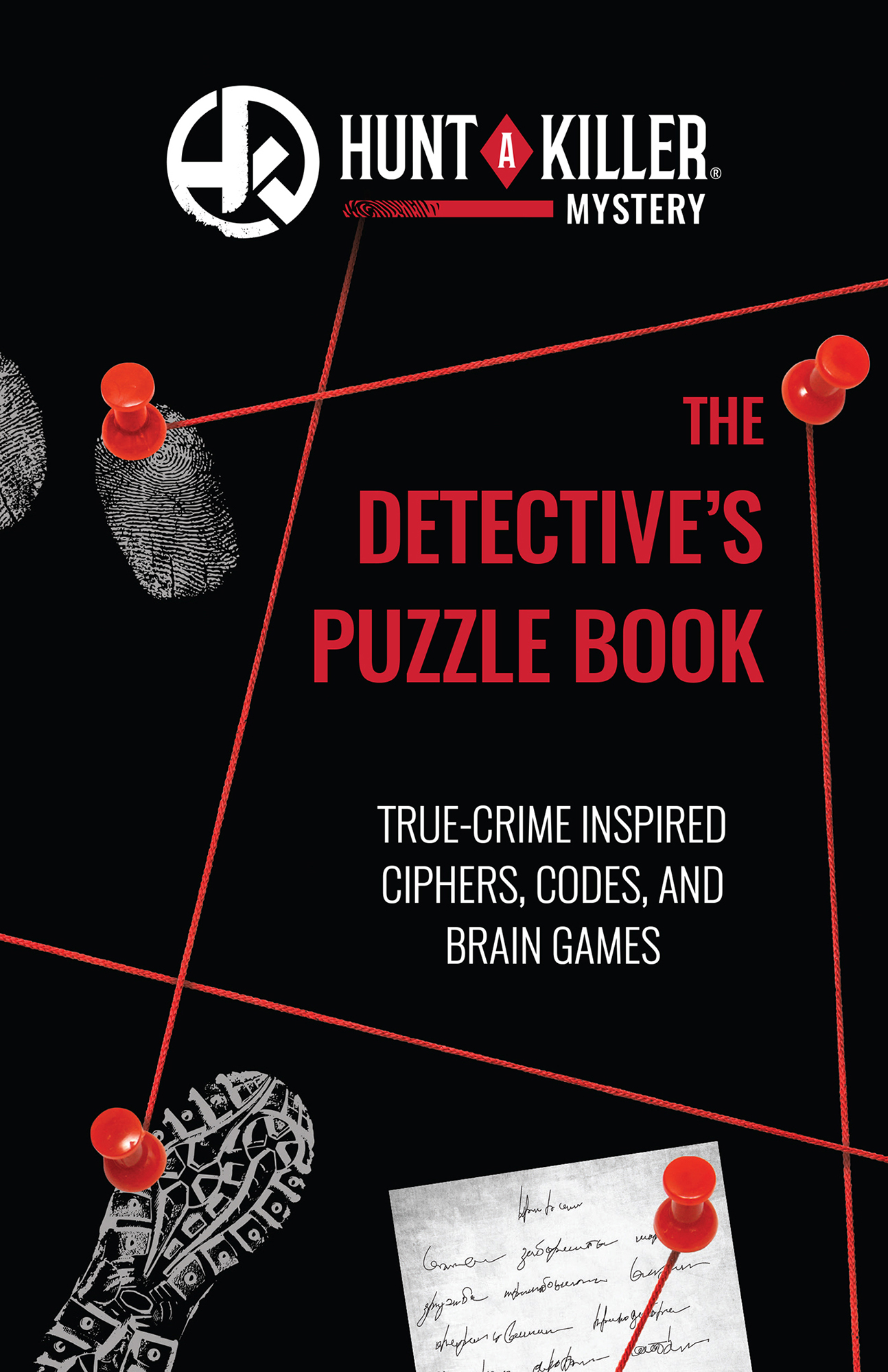 Hunt A Killer Mystery The Detectives Puzzle Book True-Crime Inspired Ciphers - photo 1