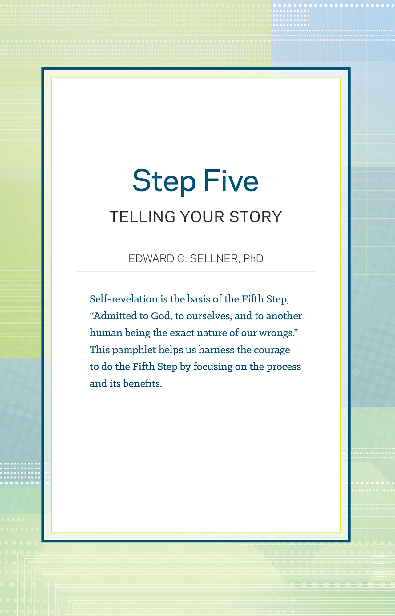 Step Five Telling Your Story Edward C Sellner PhD Self-revelation is the - photo 1