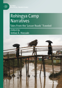 Imtiaz A. Hussain - Rohingya Camp Narratives: Tales From the ‘Lesser Roads’ Traveled