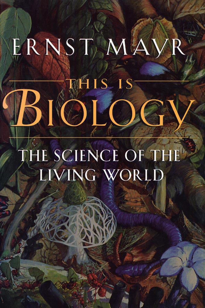 THIS IS BIOLOGY Also by Ernst Mayr One Long Argument Charles Darwin and - photo 1