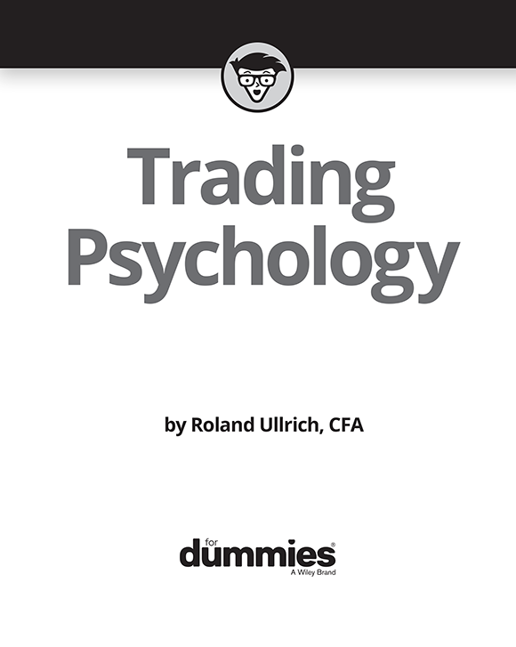 Trading Psychology For Dummies Published by John Wiley Sons Inc 111 - photo 2