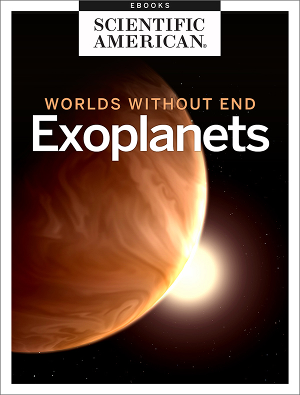 Exoplanets Worlds Without End From the Editors of Scientific American Cover - photo 1