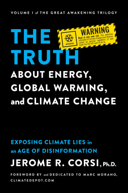 Jerome R. Corsi - The Truth about Energy, Global Warming, and Climate Change: Exposing Climate Lies in an Age of Disinformation