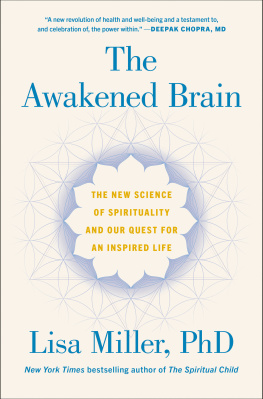 Lisa Miller - The Awakened Brain: The New Science of Spirituality and Our Quest for an Inspired Life