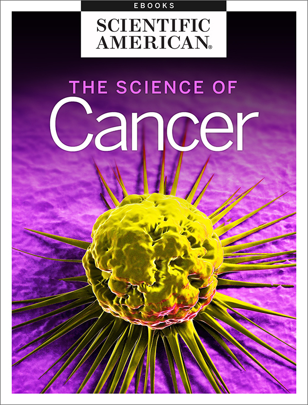 The Science of Cancer From the Editors of Scientific American Cover Image - photo 1