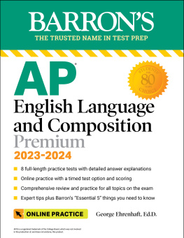 George Ehrenhaft - AP English Language and Composition Premium, 2023-2024: 8 Practice Tests + Comprehensive Review + Online Practice