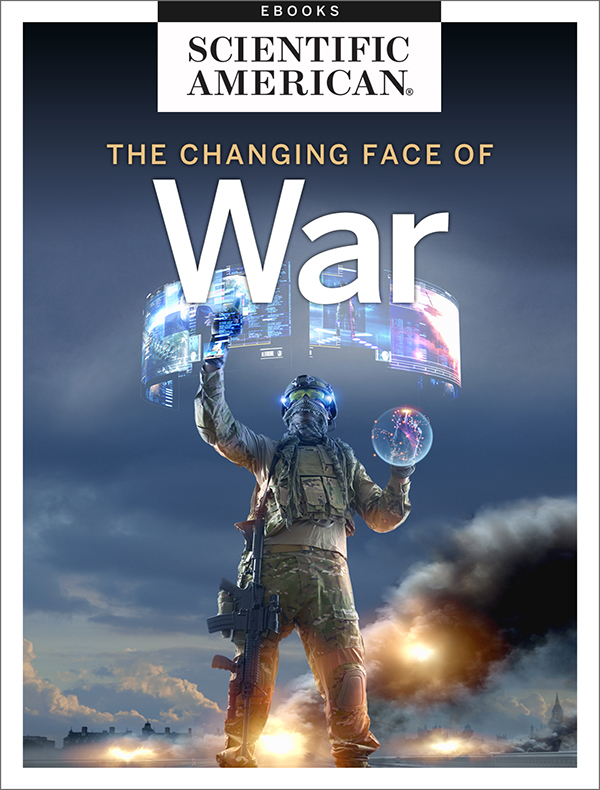 The Changing Face of War From the Editors of Scientific American Cover Image - photo 1