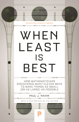 Paul J. Nahin When Least Is Best: How Mathematicians Discovered Many Clever Ways to Make Things as Small (or as Large) as Possible