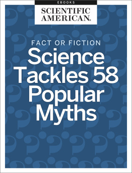 Scientific American - Fact or Fiction: Science Tackles 58 Popular Myths