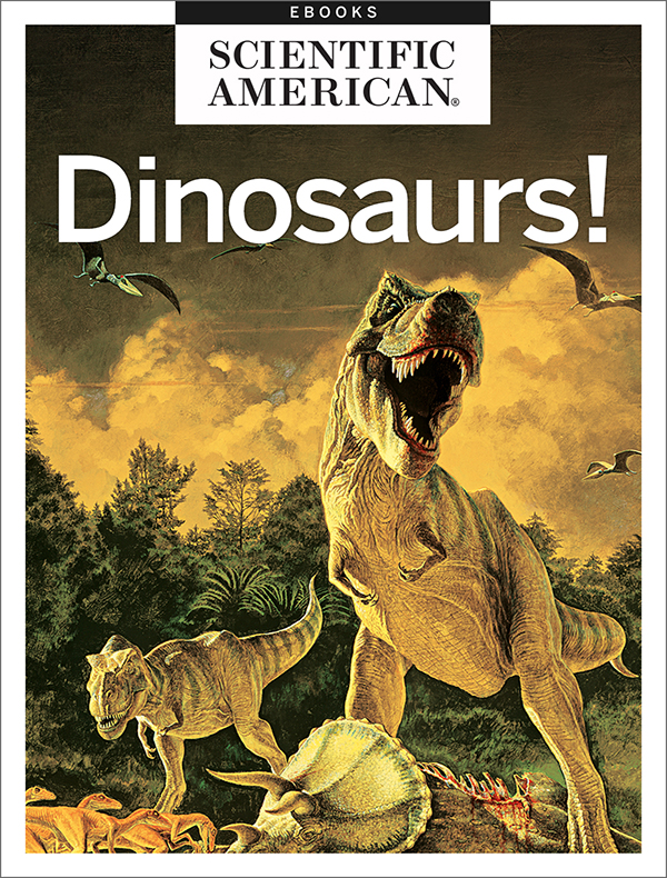 Dinosaurs From the Editors of Scientific American Cover Image Kazuhiko Sano - photo 1