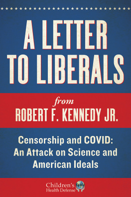 Robert F. Kennedy - A Letter to Liberals: Censorship and COVID: An Attack on Science and American Ideals